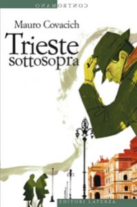 Mauro Covacich TRIESTE SOTTOSOPRA